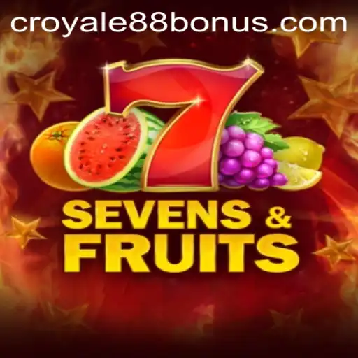 SevensFruits: A Fresh Gaming Experience with CROYALE88