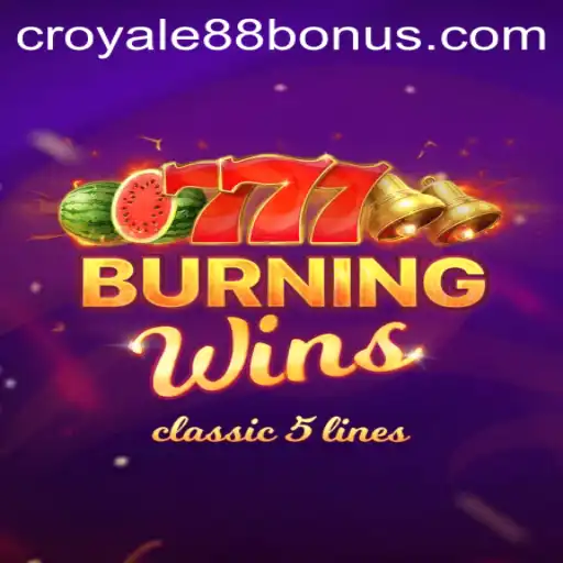 Exploring the Exciting World of BurningWins and CROYALE88 Login